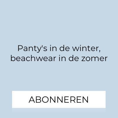 Panty's in de winter, beachwear in de zomer